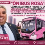 Programa “Ônibus Rosa”: Câmara aprova projeto do vereador Guga PET que garante ônibus exclusivos para mulheres em horários de pico